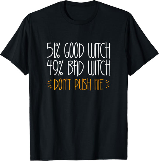 51% Good Witch 49% Bad Witch Shirt Women Girl Halloween T-Shirt - T-Shirt | Black