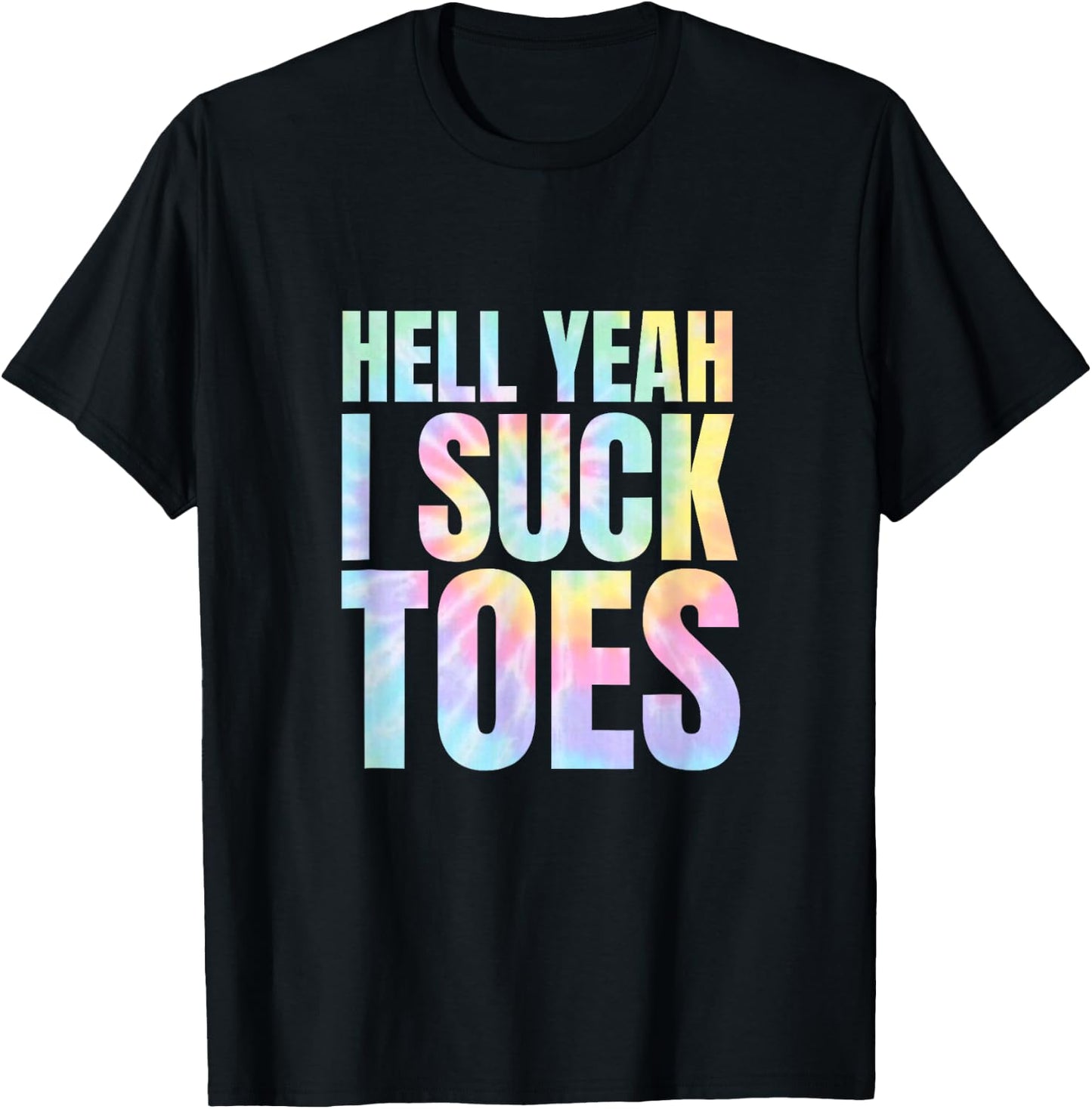 Matching Bachelor Party Prank Forfeit Dare Funny Foot Fetish Sucking Toes Joke Hell Yeah I Suck Tie Dye -Adults Black Small Modern Tie-Dye T-Shirt - T-Shirt | Black