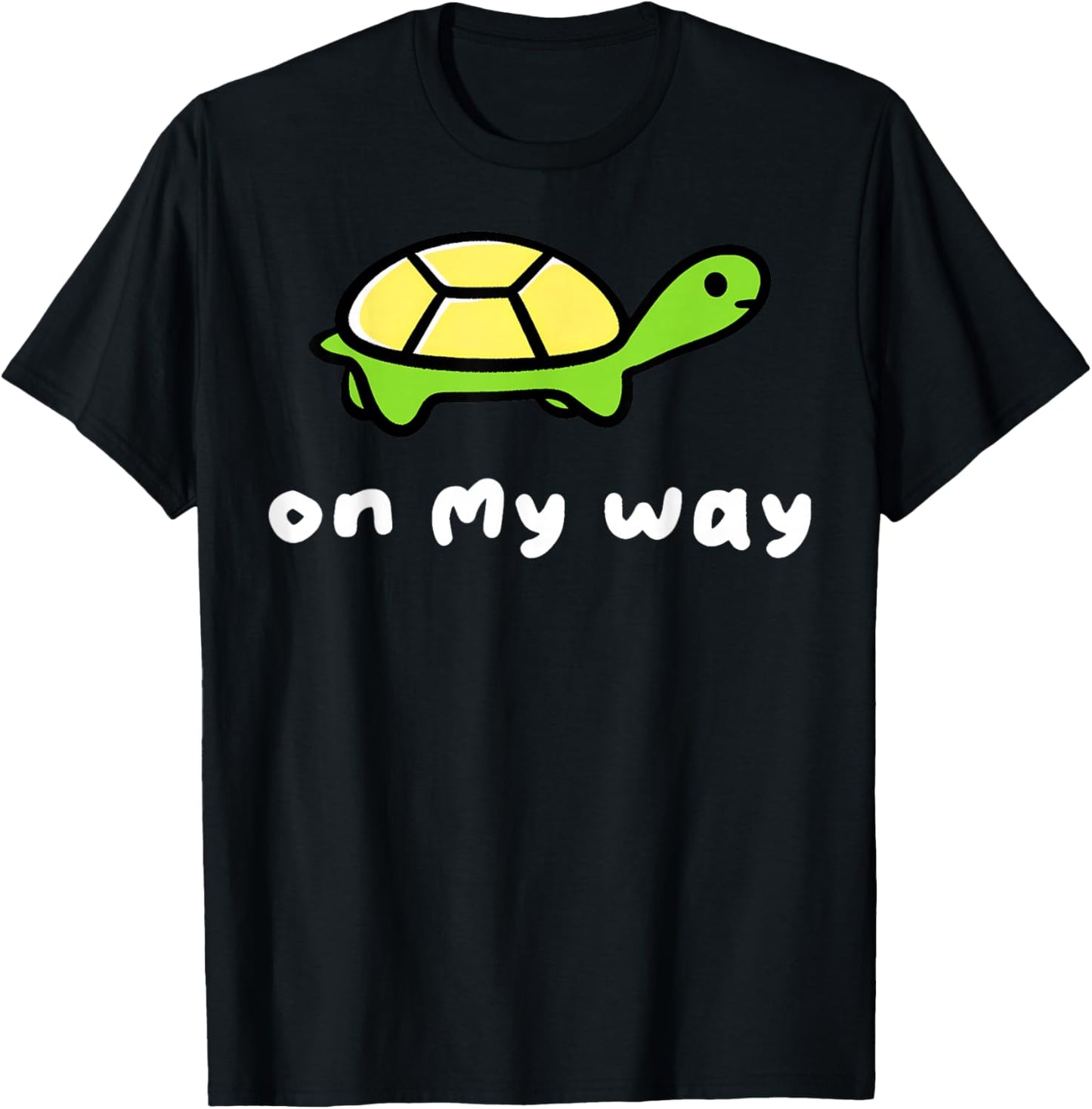 On My Way Turtle Funny Running Late Sarcastic Design T-Shirt - T-Shirt | Black