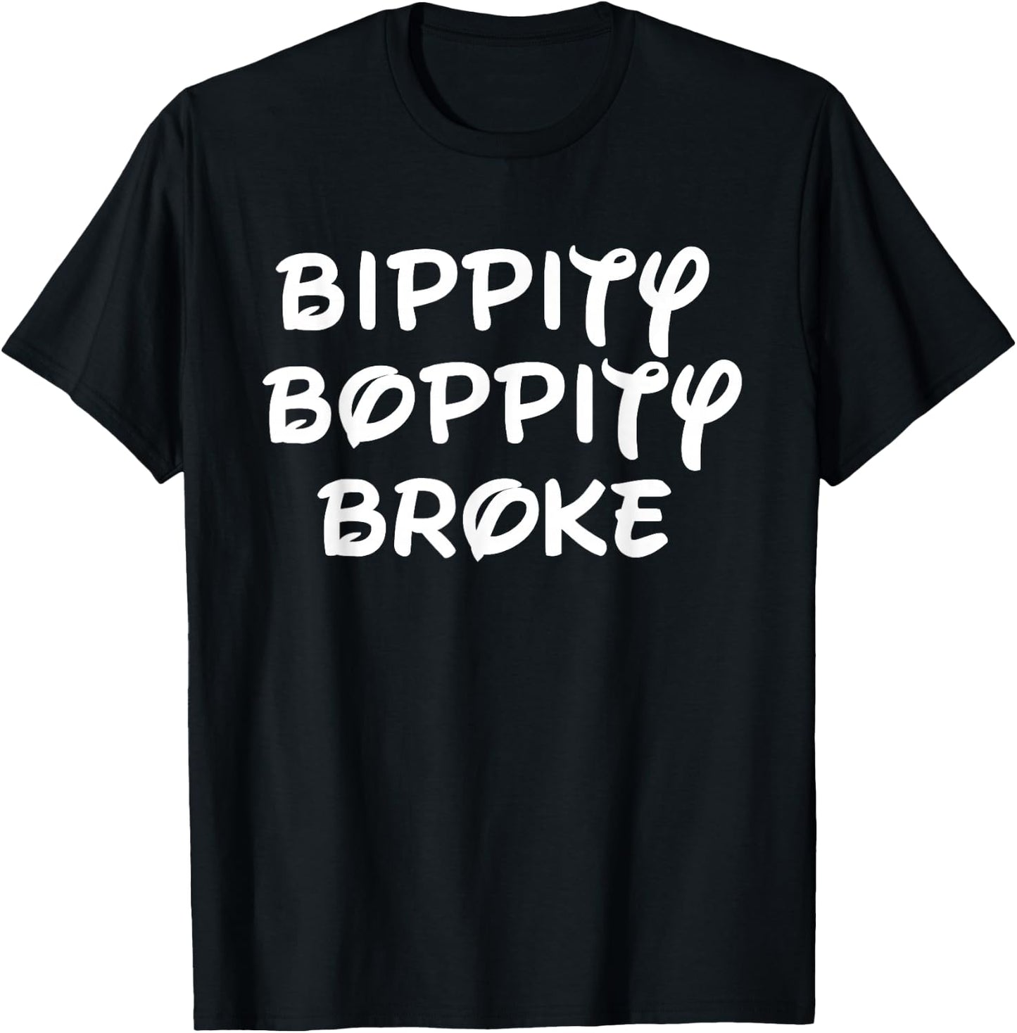 Bippity Boppity Broke T-Shirt - T-Shirt | Black