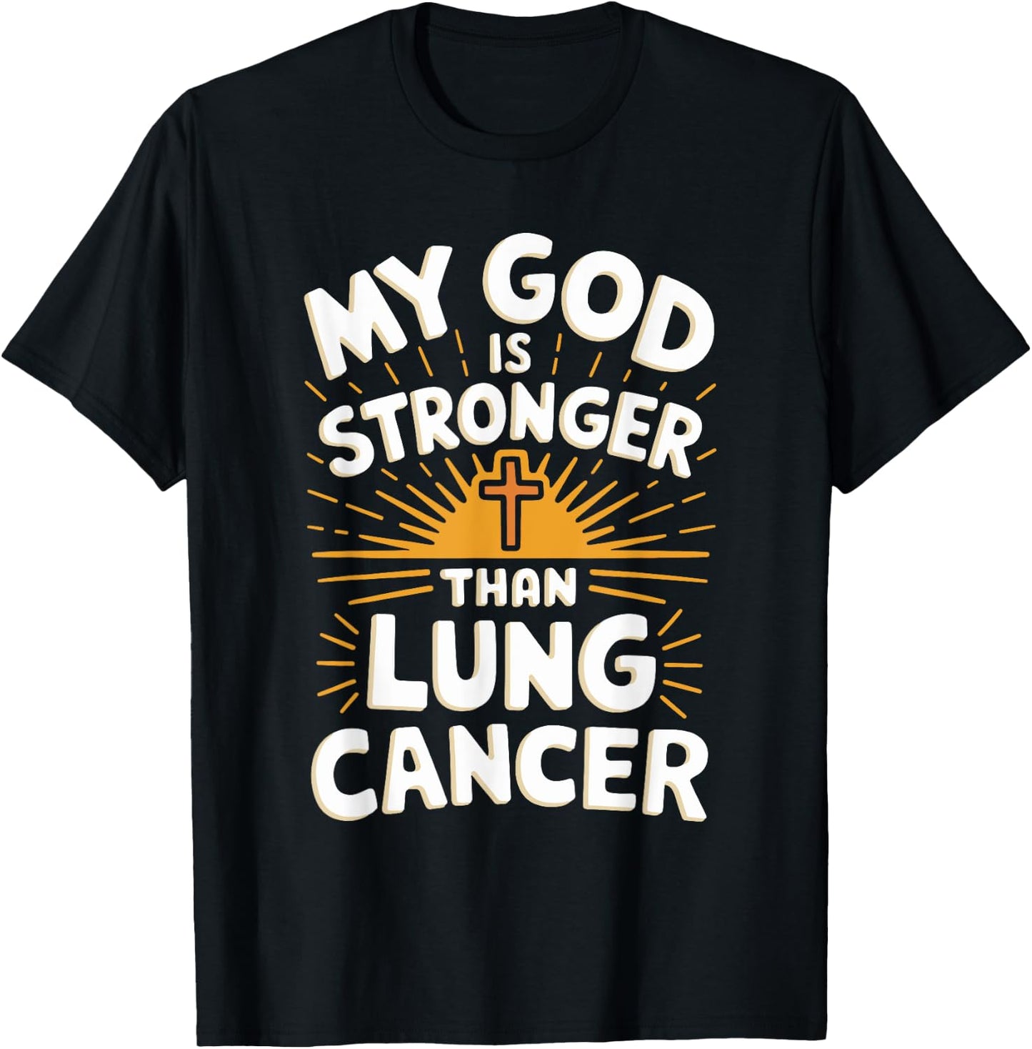 My God Is Stronger Than Lung Cancer T-Shirt - T-Shirt | Black