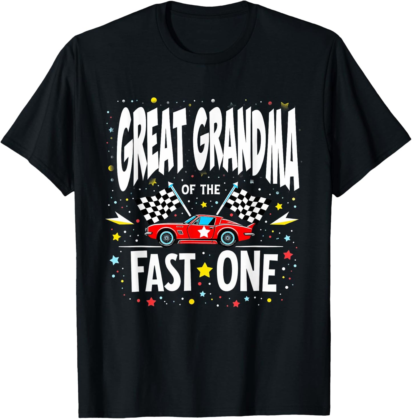 Car Racing 1st Birthday Great Grandma Of The Fast One T-Shirt - T-Shirt | Black