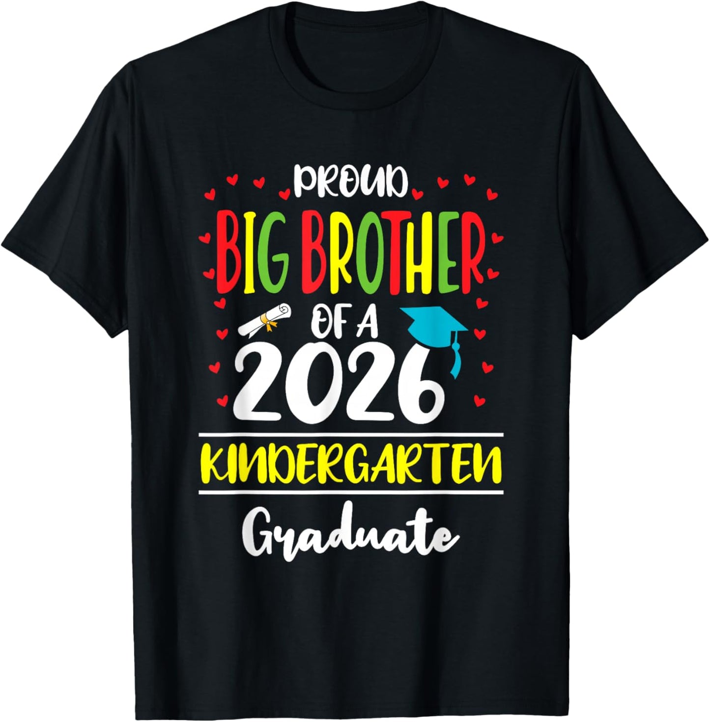 Proud Big Brother of a Class of 2026 Kindergarten Graduate T-Shirt - T-Shirt | Black