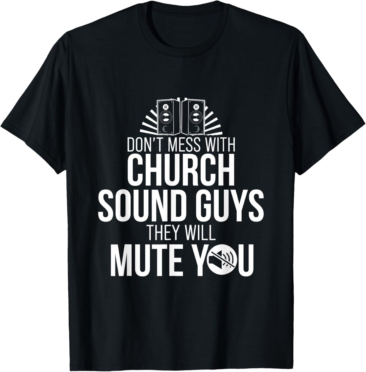 Church Sound Guy Mute You Audio Tech Engineer T-Shirt - T-Shirt | Black