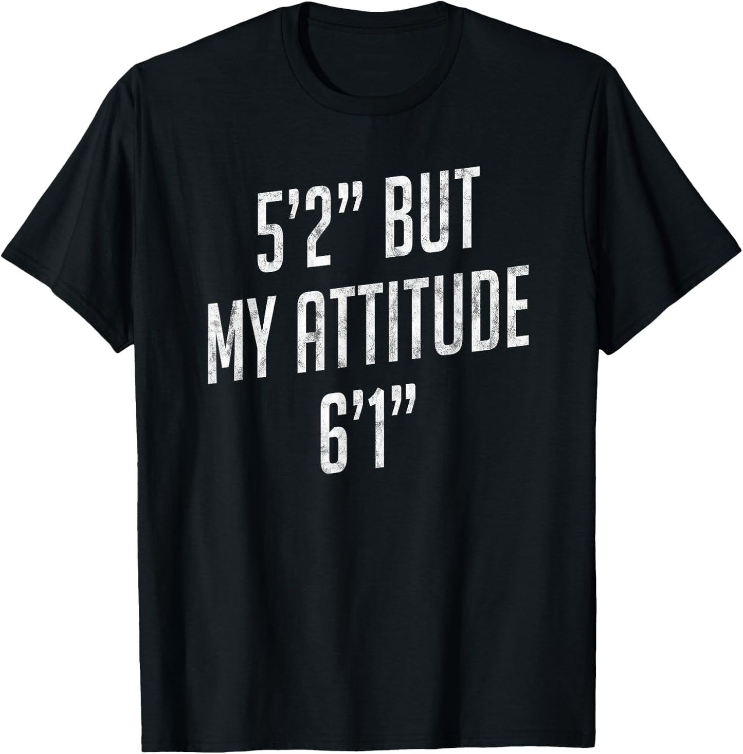 5 Foot 2 But My attitude 6 foot 1 Funny Idea Short Girl Gift T-Shirt - T-Shirt | Black