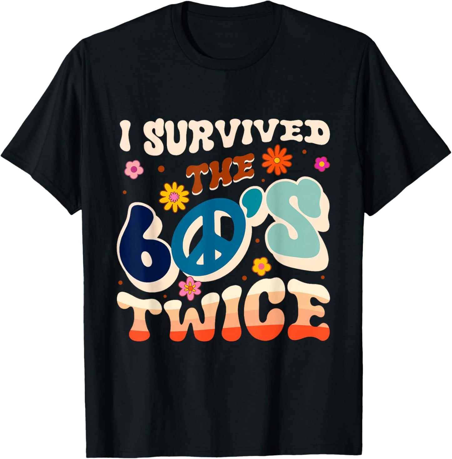 I SURVIVED THE 60'S TWICE 60s Retro T-Shirt - T-Shirt | Black