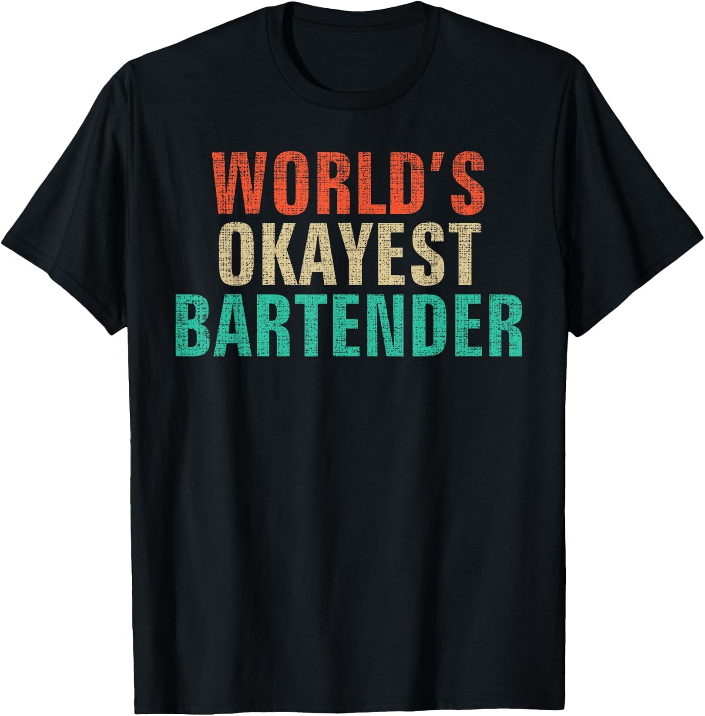 World's Okayest Bartender Funny Bartending Gift T-Shirt - T-Shirt | Black