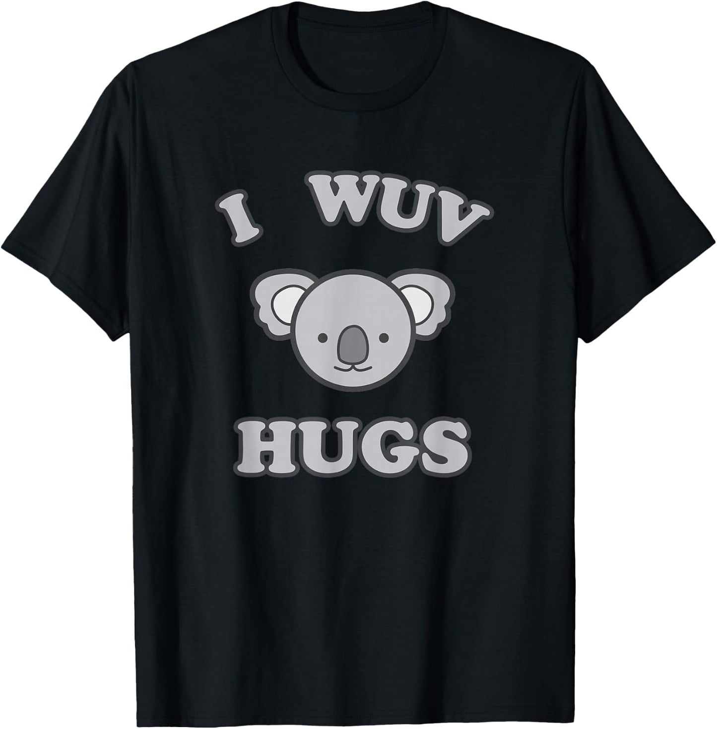 I Wuv Hugs Cute Koala Bear Love T-Shirt - T-Shirt | Black