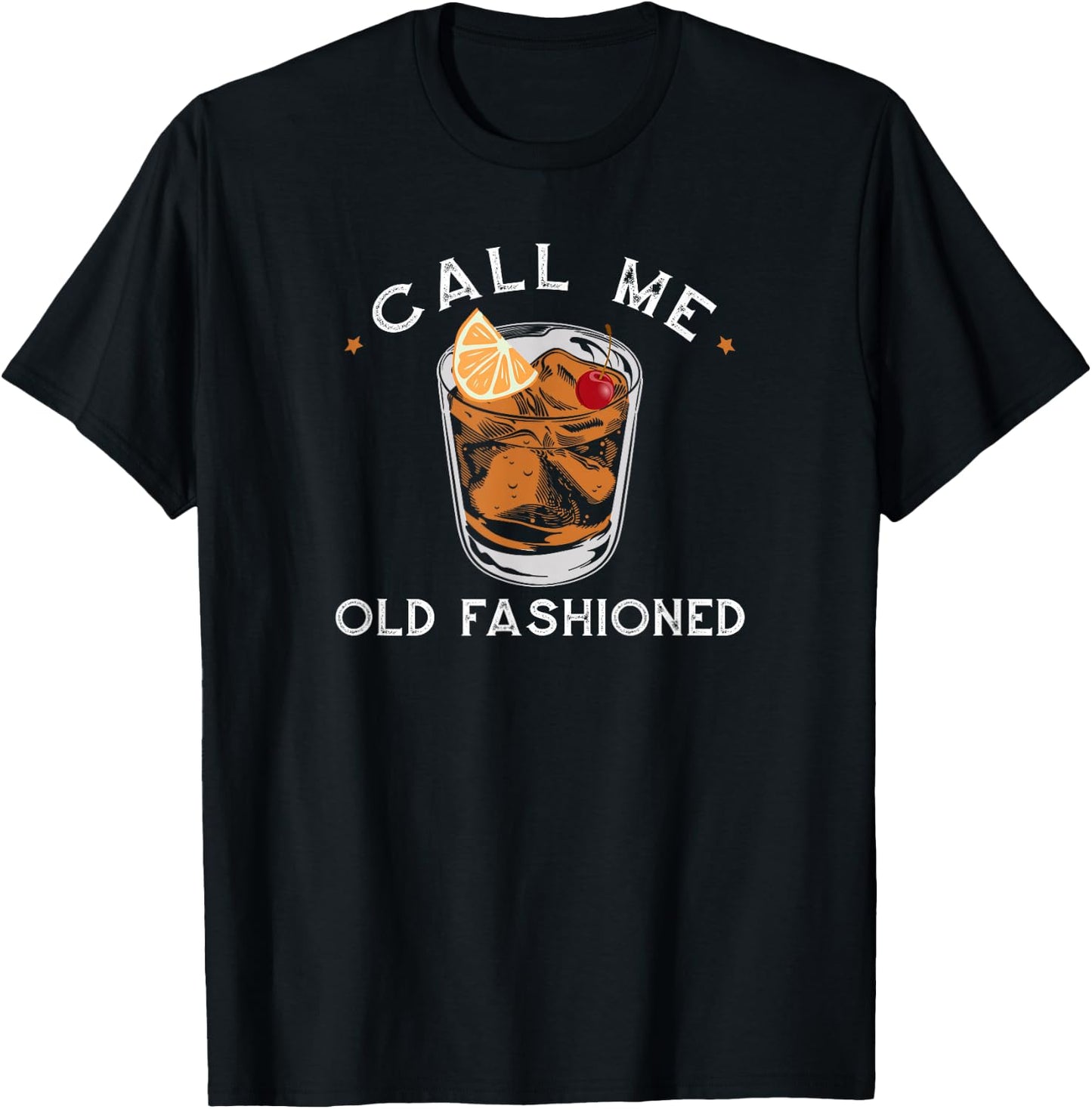 Call Me Old Fashioned Whiskey Drinking T-Shirt - T-Shirt | Black