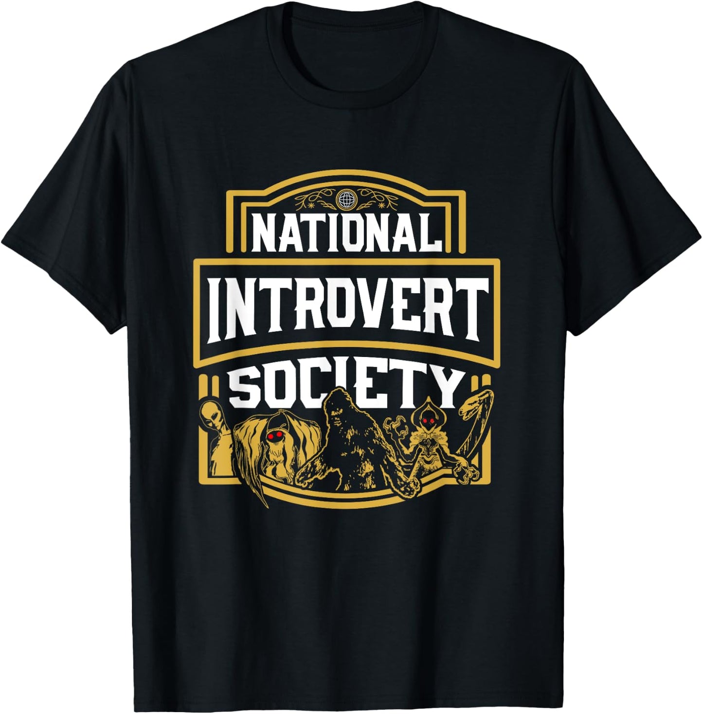 Funny Bigfoot Mothman Nessie - National Introvert Society T-Shirt - T-Shirt | Black