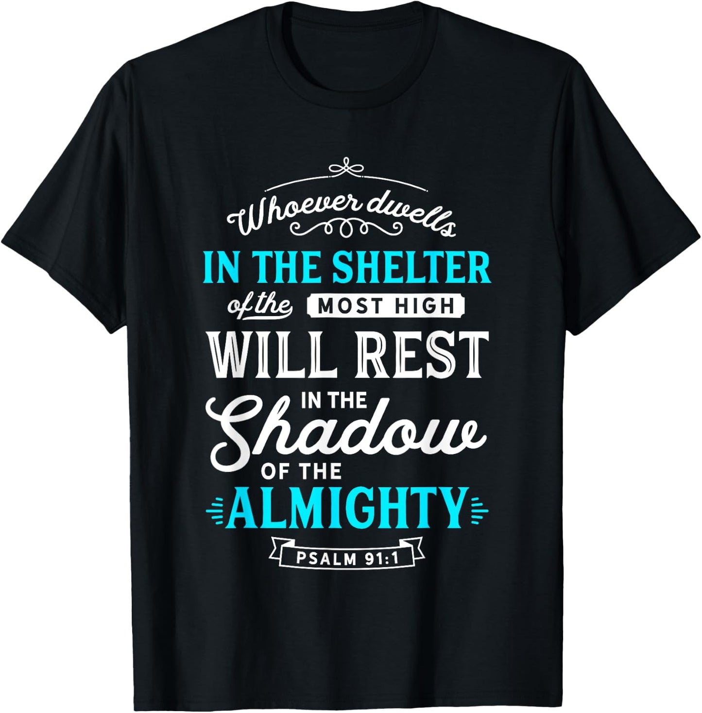 Psalm 91 Bible Verses Quote Almighty Protection Refuge Art T-Shirt - T-Shirt | Black
