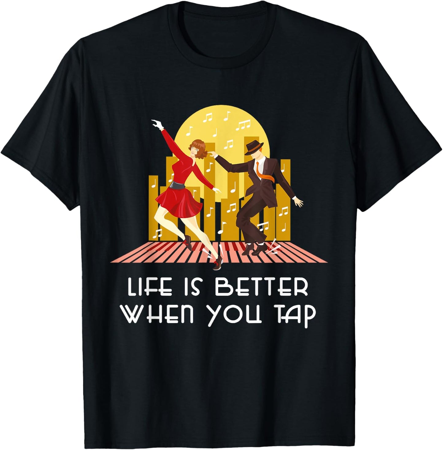 Life is better when you tap - Tap Dance Teacher Dancer Gift Men Women Kids T-Shirt - T-Shirt | Black