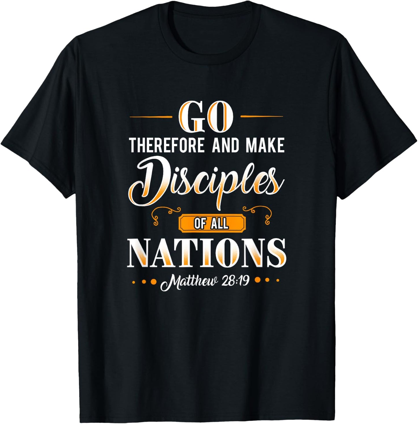 Go make disciples of all nations Missionary Gift T-Shirt - T-Shirt | Black
