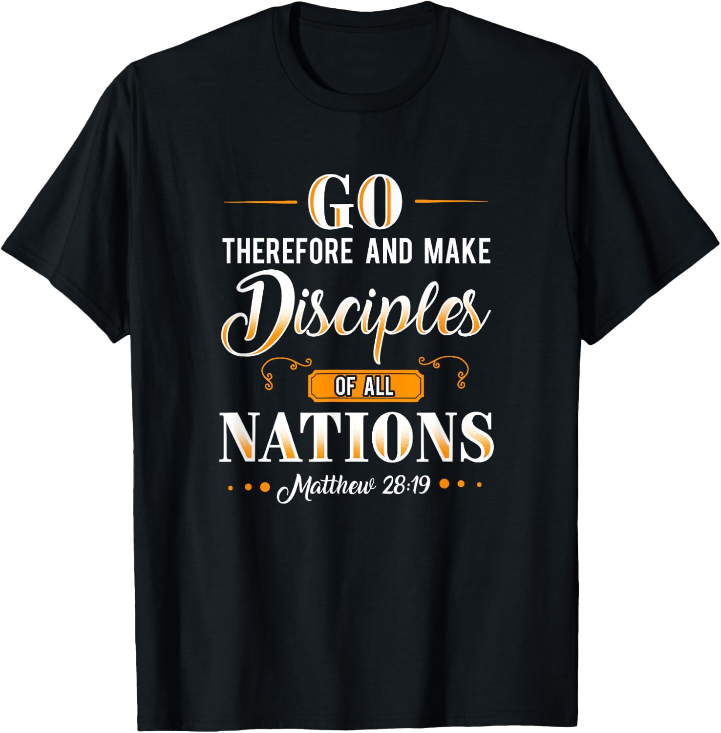 Go make disciples of all nations Missionary Gift T-Shirt - T-Shirt | Black