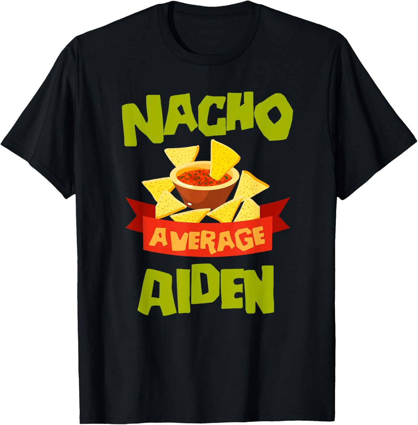NACHO AVERAGE AIDEN Funny Birthday Personalized Name Gift T-Shirt - T-Shirt | Black