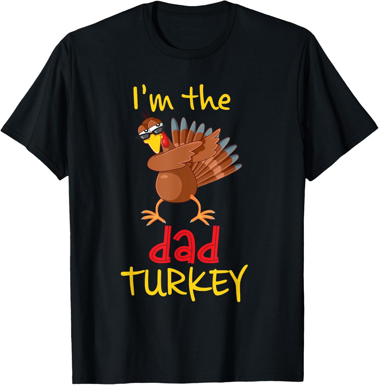 Funny Dad Turkey Matching Family Group Thanksgiving Party T-Shirt - T-Shirt | Black