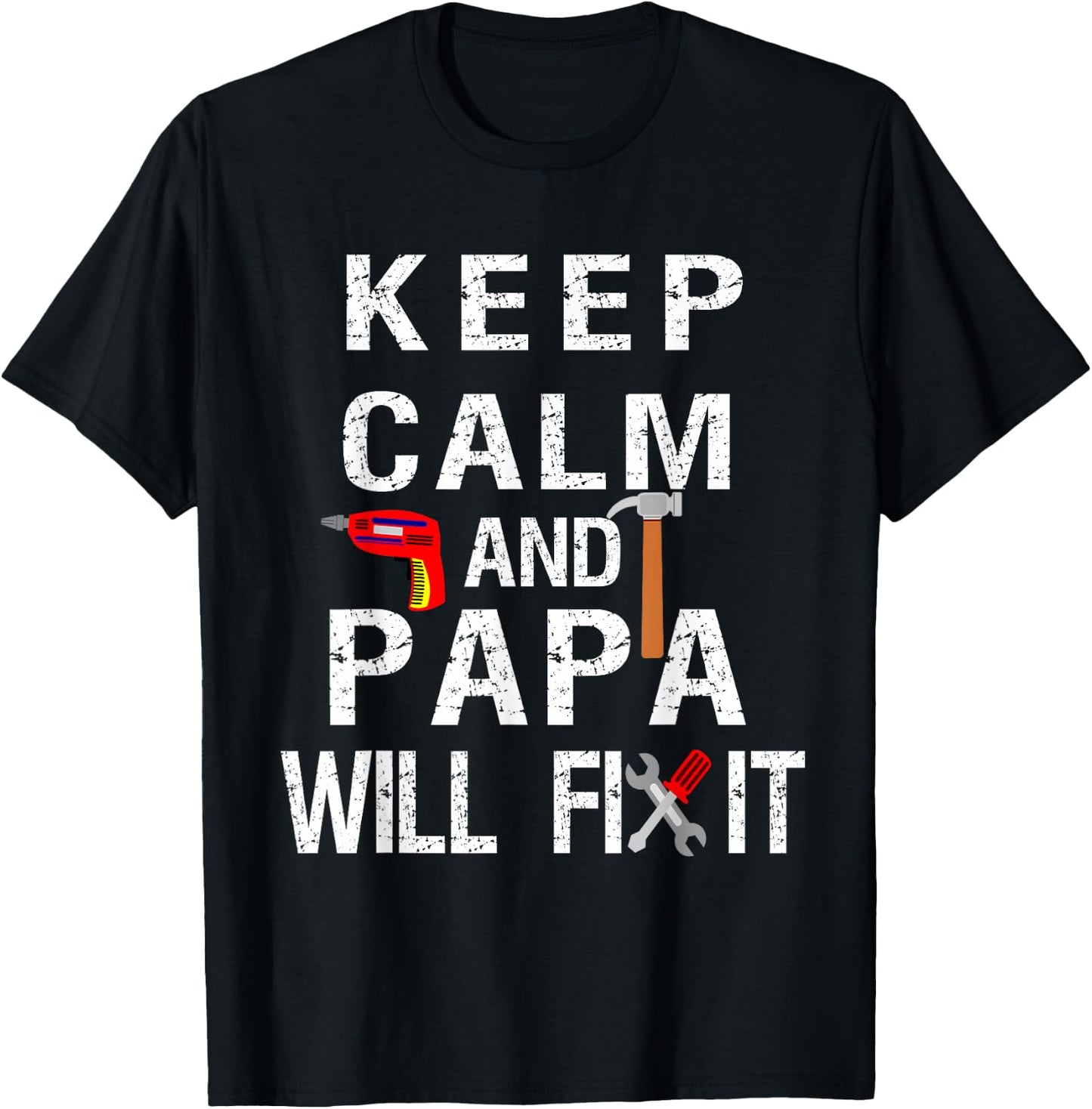 Keep Calm Papa Will Fix It- Papa Quote T-Shirt - T-Shirt | Black