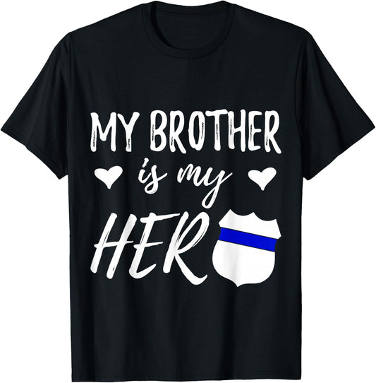 My Brother is my Hero Shirt Police Officer Sister T-Shirt - T-Shirt | Black
