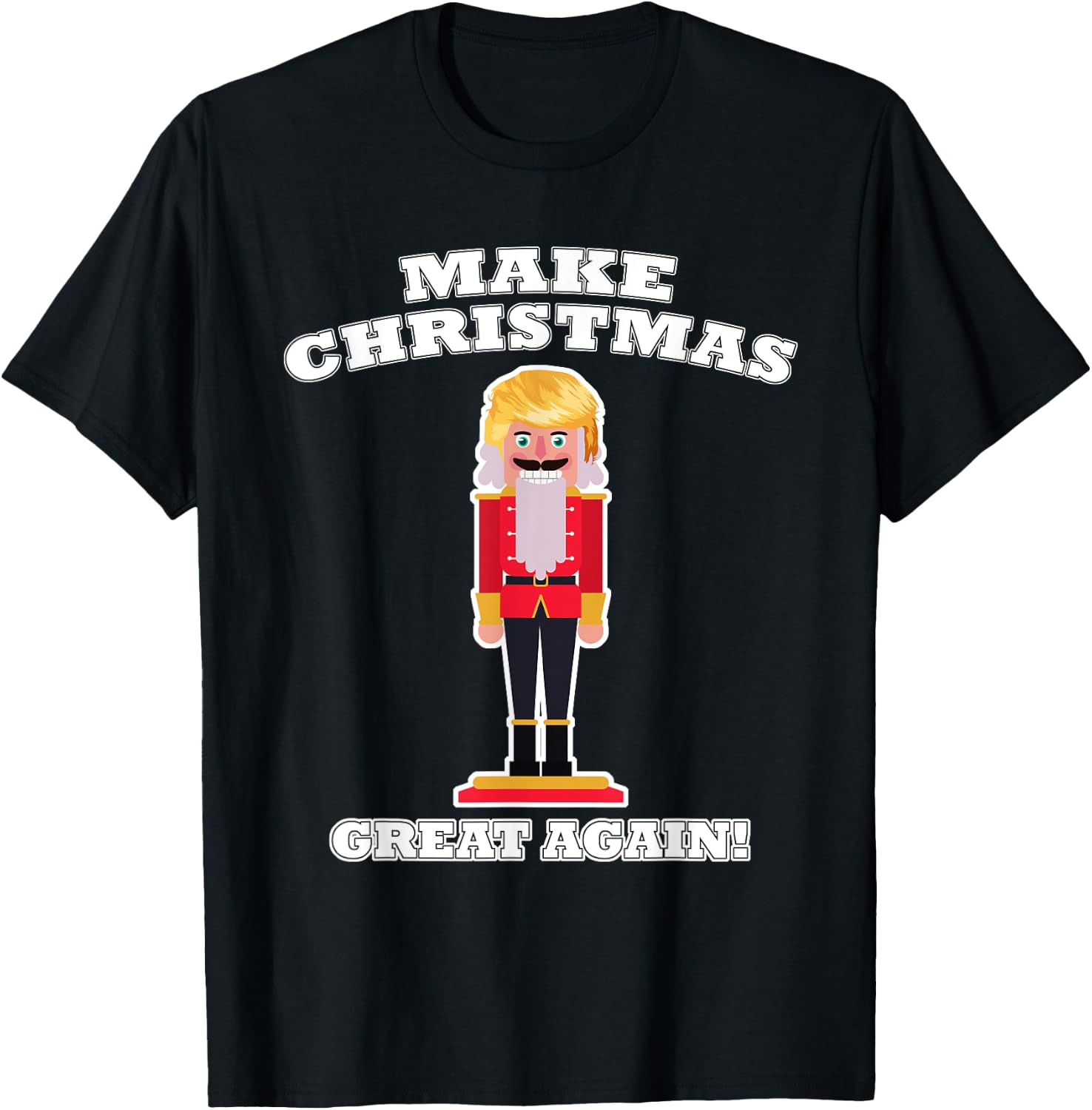 Make Christmas Great Again Christmas Nutcracker Trump Hair T-Shirt - T-Shirt | Black