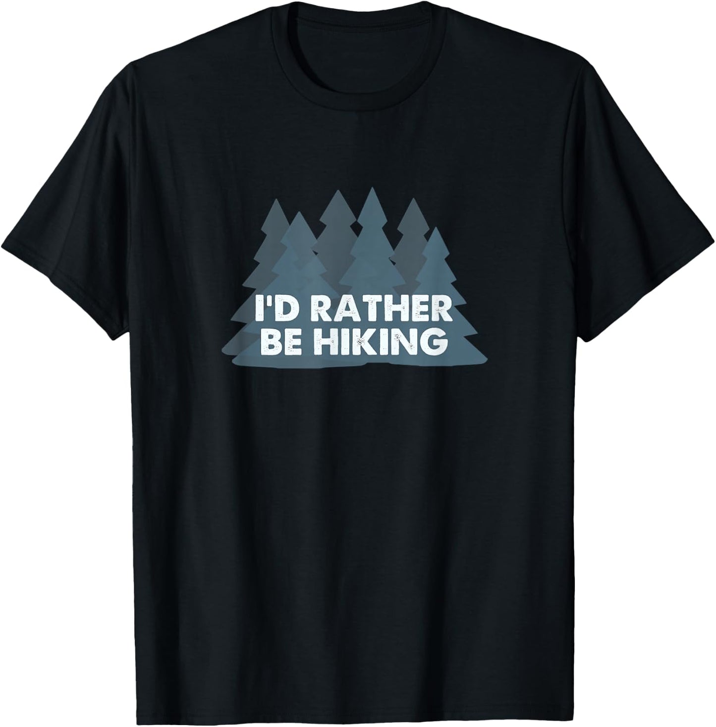 I'd rather be hiking T-Shirt - T-Shirt | Black