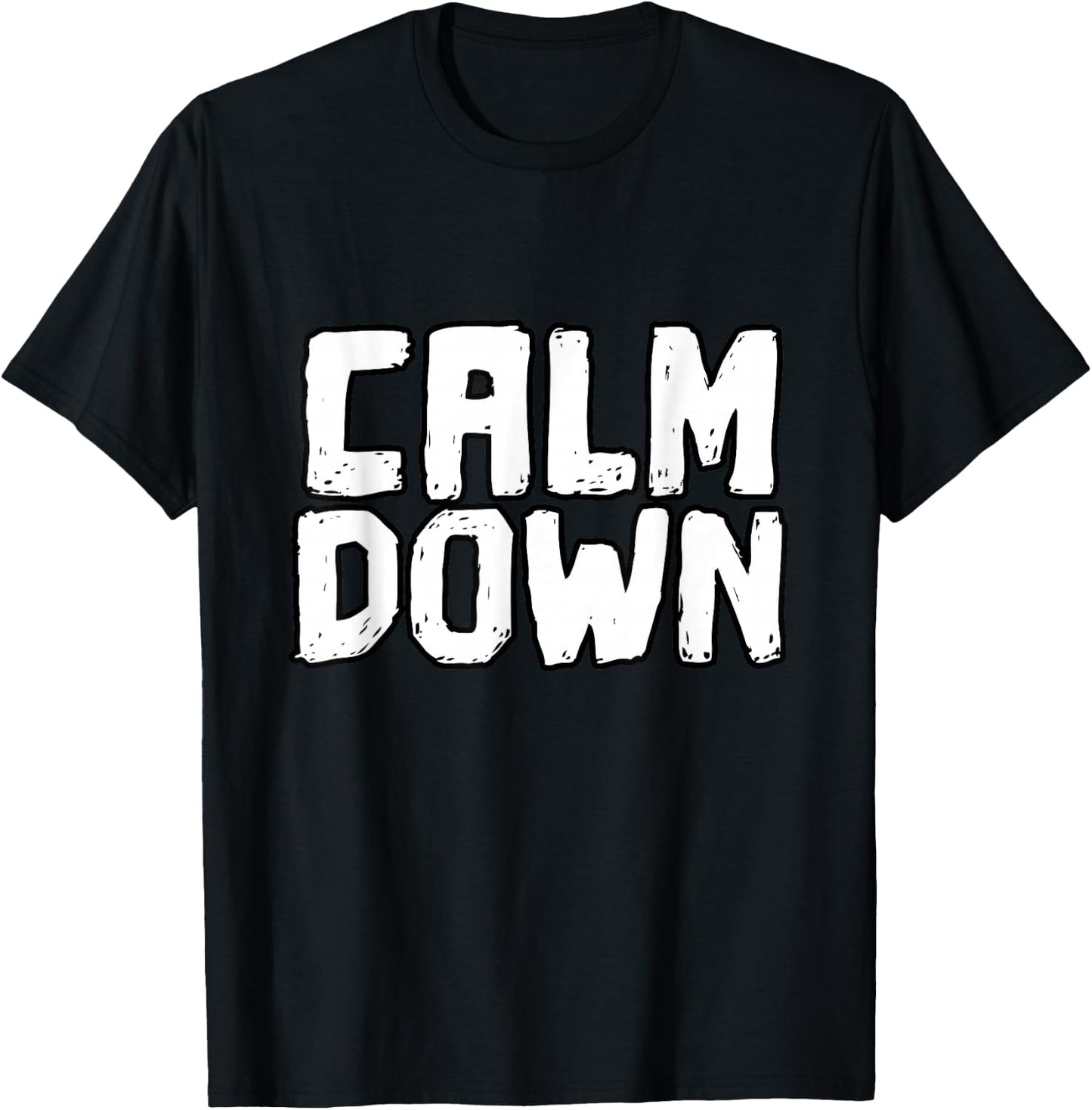 Calm Down - Women Men Youth T-Shirt - T-Shirt | Black
