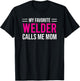 My Favorite Welder Calls Me Mom Welding Mother T-Shirt - T-Shirt | Black