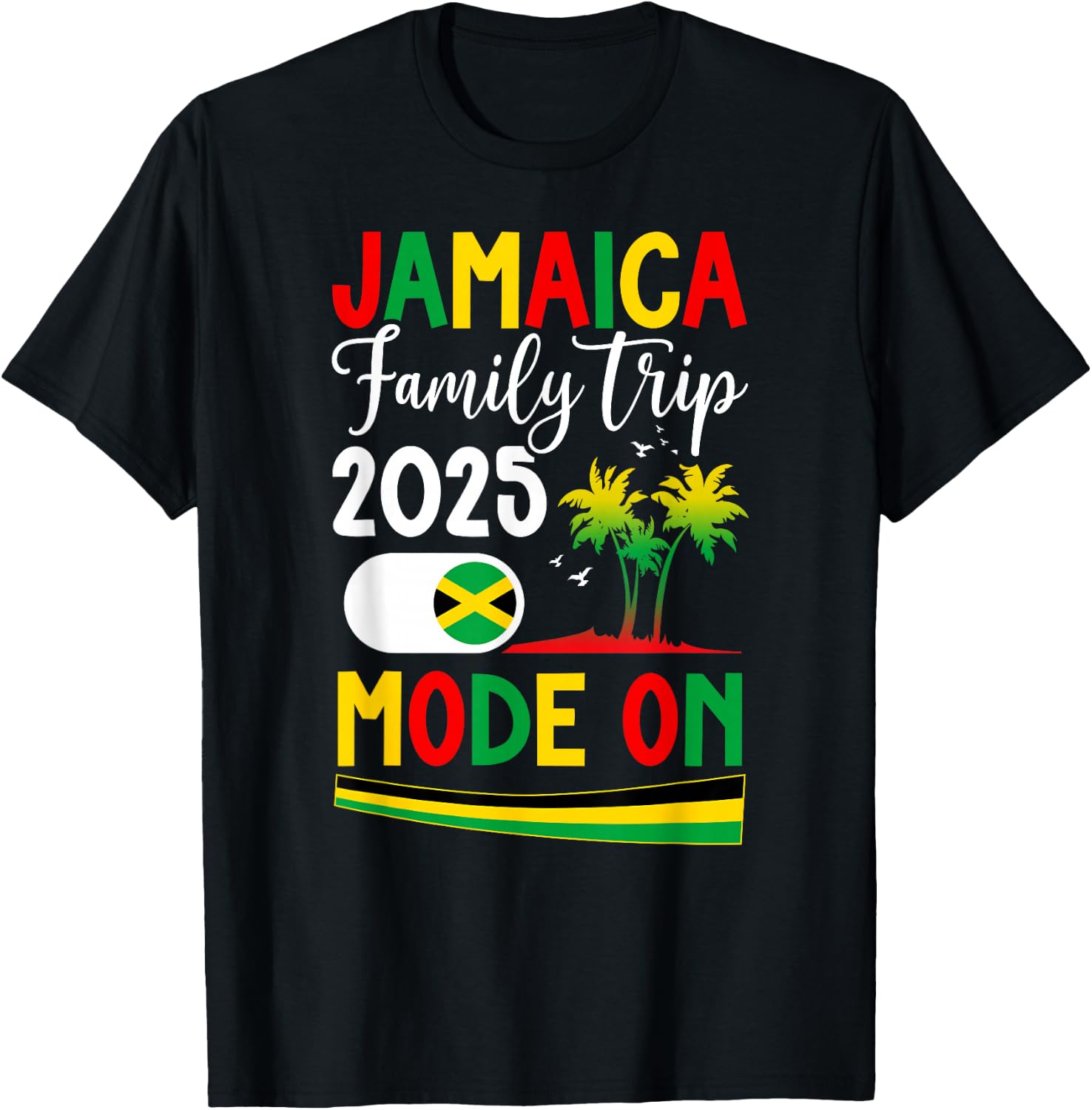 Jamaica Family Trip 2025 Mode ON Vacation Jamaica Travel T-Shirt - T-Shirt | Black