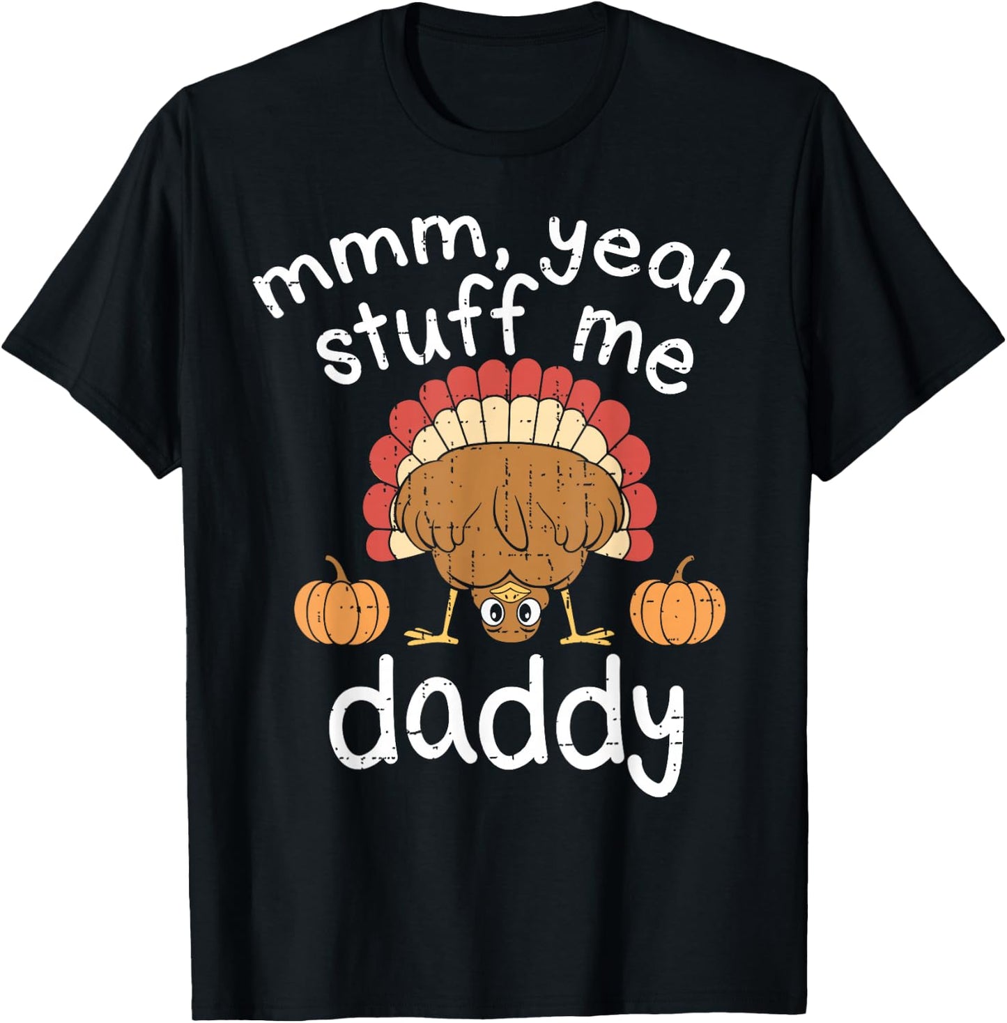 Funny Adult Humor Turkey Stuff Me Autumn Fall Thanksgiving T-Shirt - T-Shirt | Black
