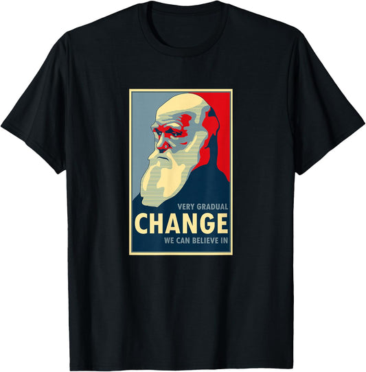 Very Gradual Change We Can Believe In Darwin T Shirt T-Shirt - T-Shirt | Black