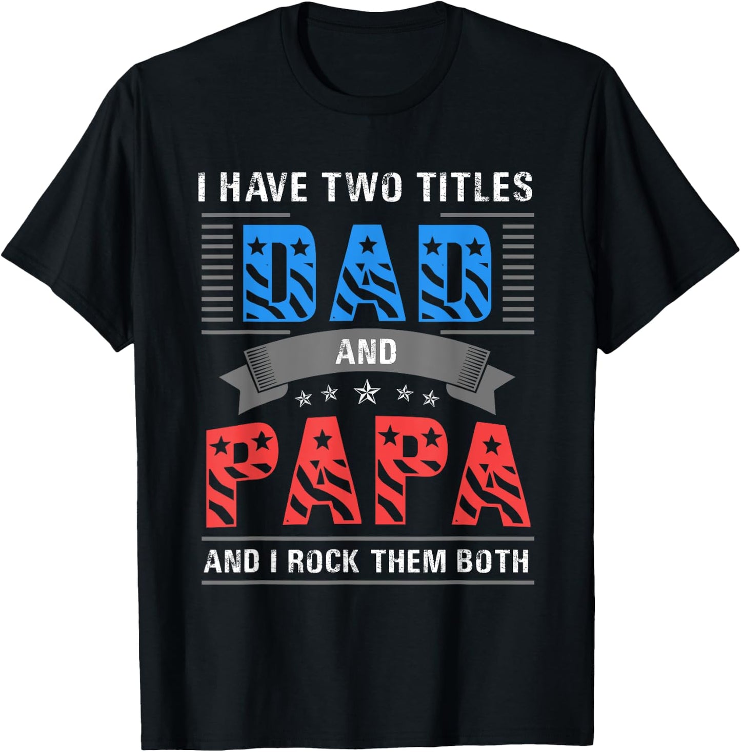 Dad and Papa Shirt - Cool Father's Day Gift T-Shirt - T-Shirt | Black