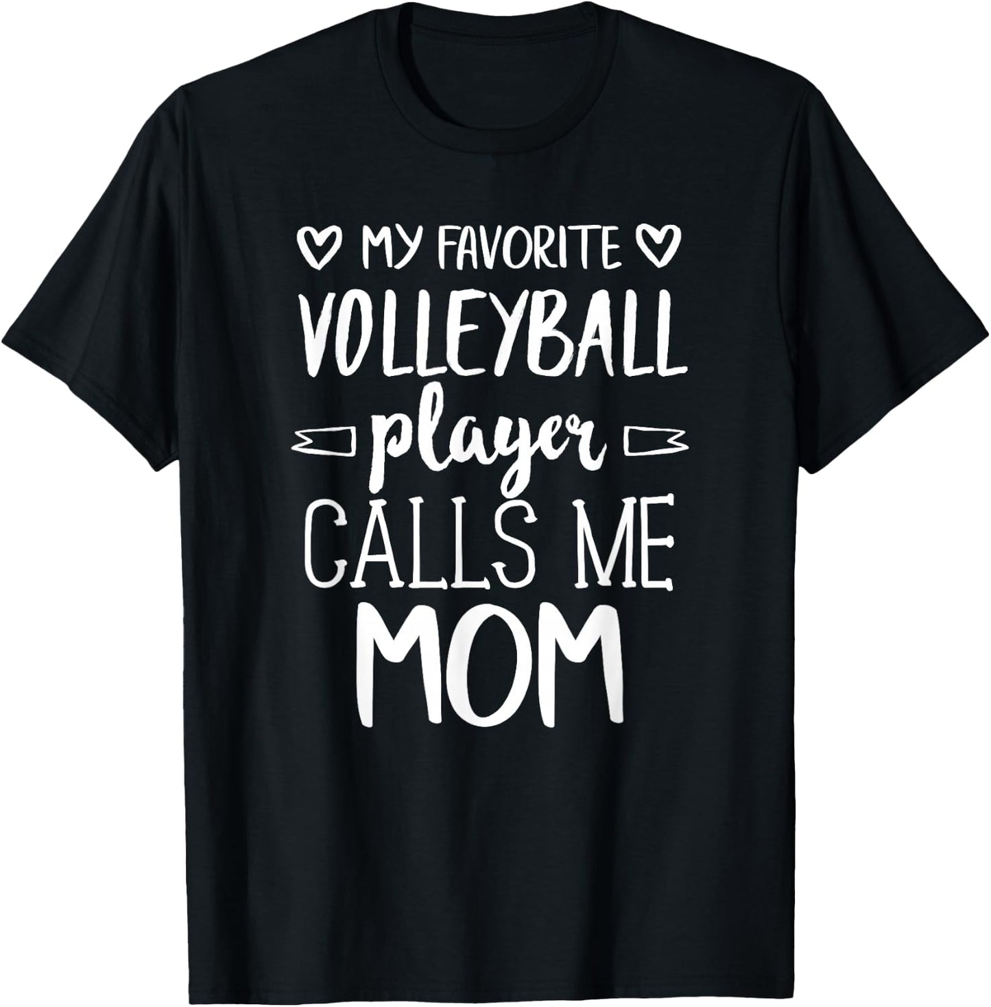 My Favorite Volleyball Player Calls Me Mom T-Shirt - T-Shirt | Black