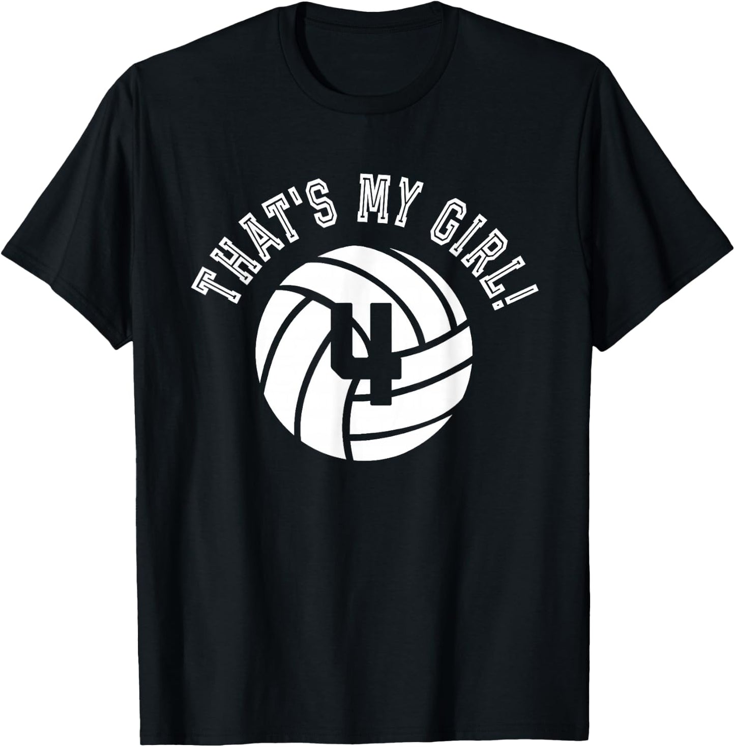 That's My Girl #4 Volleyball Player Mom or Dad Gift T-Shirt - T-Shirt | Black