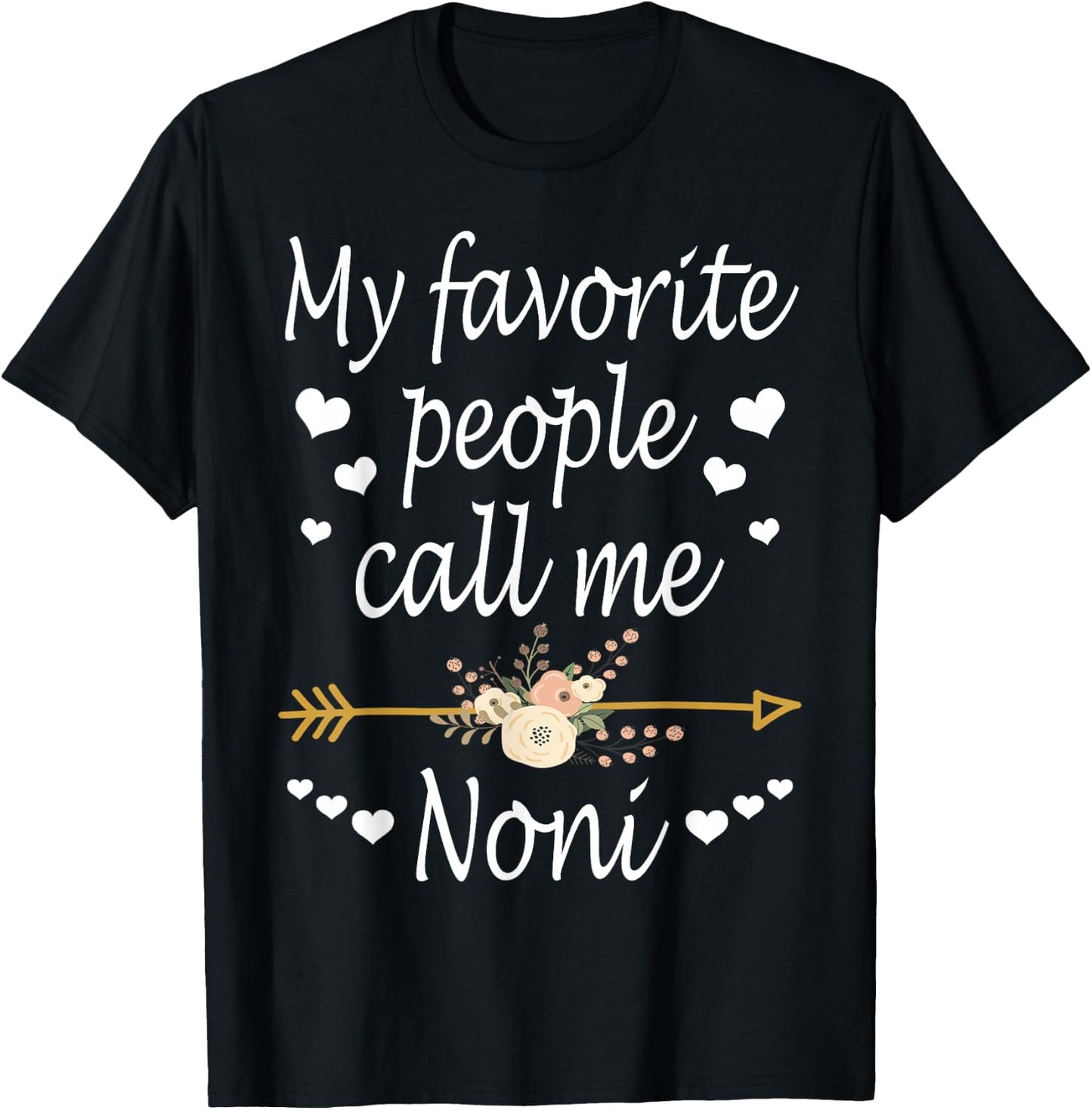 My Favorite People Call Me Noni Mothers Day Gift T-Shirt - T-Shirt | Black