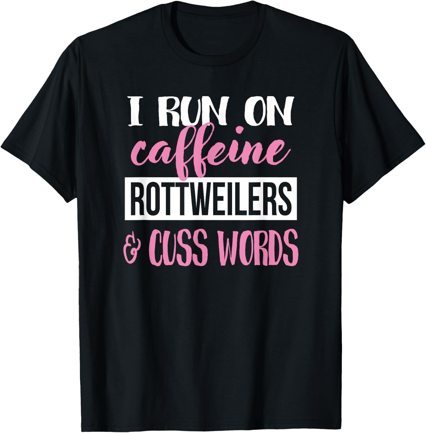 Funny Girls Caffeine & Rottweiler Lover T-Shirt - T-Shirt | Black