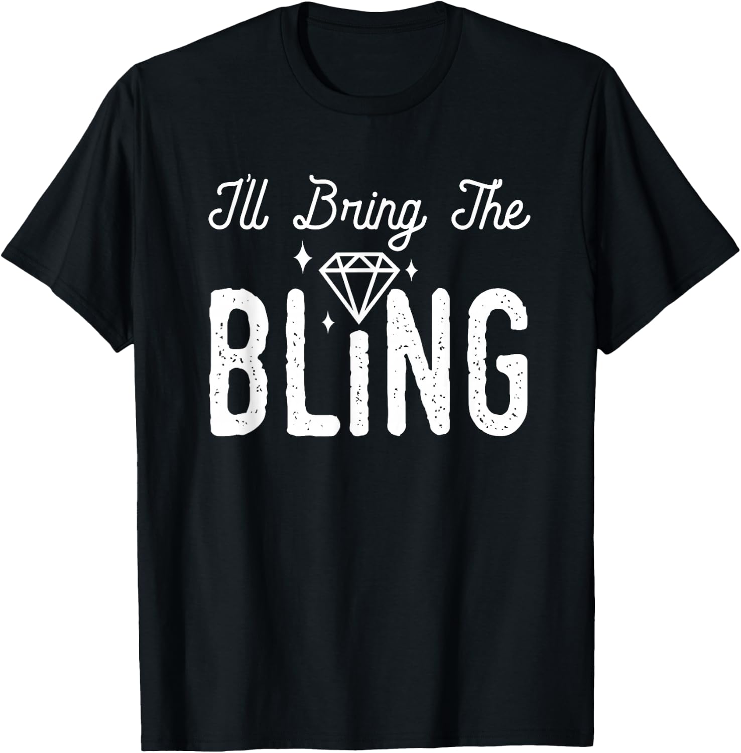 Girls Night I'll Bring The Bling Funny Matching Party Small T-Shirt - T-Shirt | Black