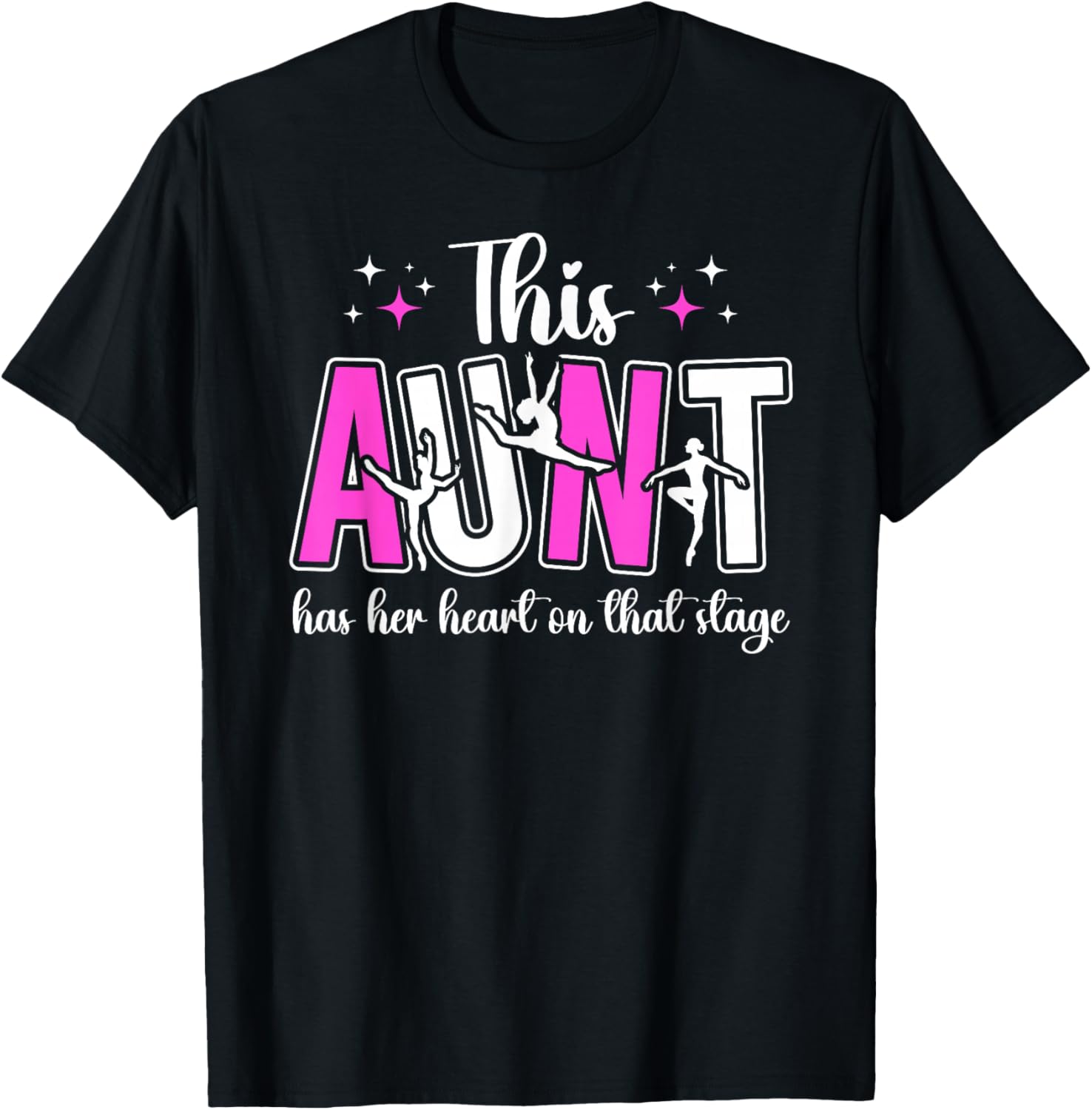 On That Stage Dance Aunt Of A Dancer Auntie T-Shirt - T-Shirt | Black