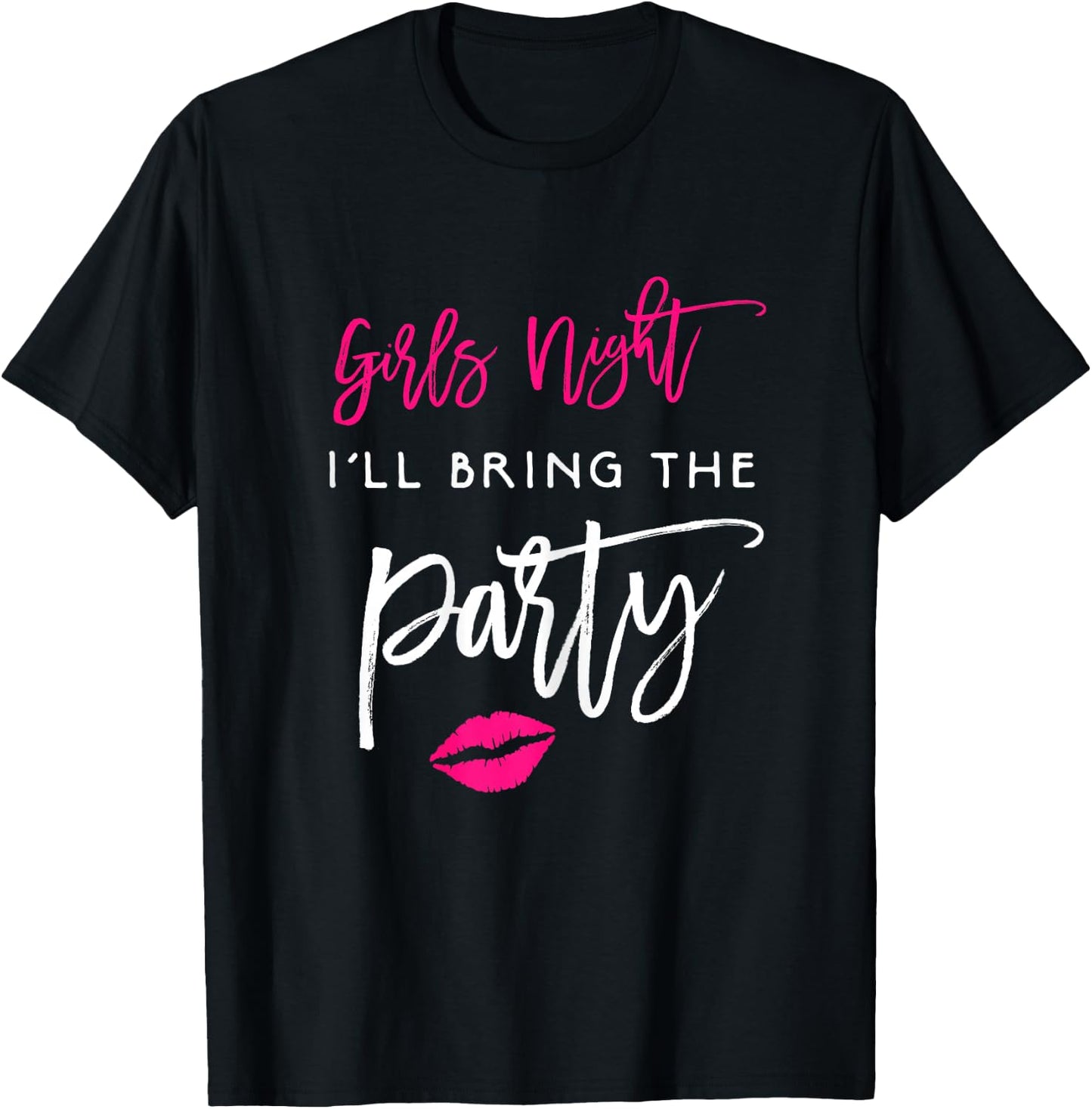 I'll Bring The Party Shirt Girls Night Wild Funny Group T-Shirt - T-Shirt | Black