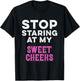 Stop Staring At My Sweet Cheeks Funny Ass Butt Pun Humor T-Shirt - T-Shirt | Black