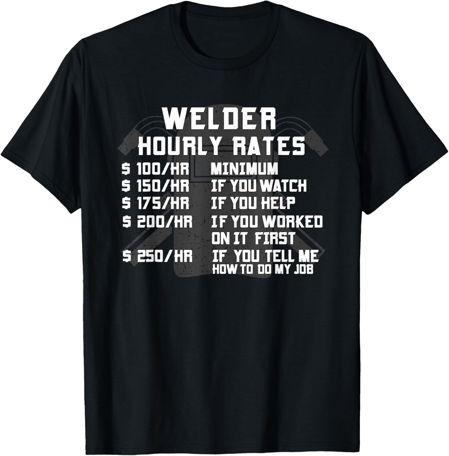 Welder Hourly Rate Funny Welding Worker Men Women Gift T-Shirt - T-Shirt | Black