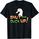 Shut The Duck Up For Duck Foes T-Shirt - T-Shirt | Black