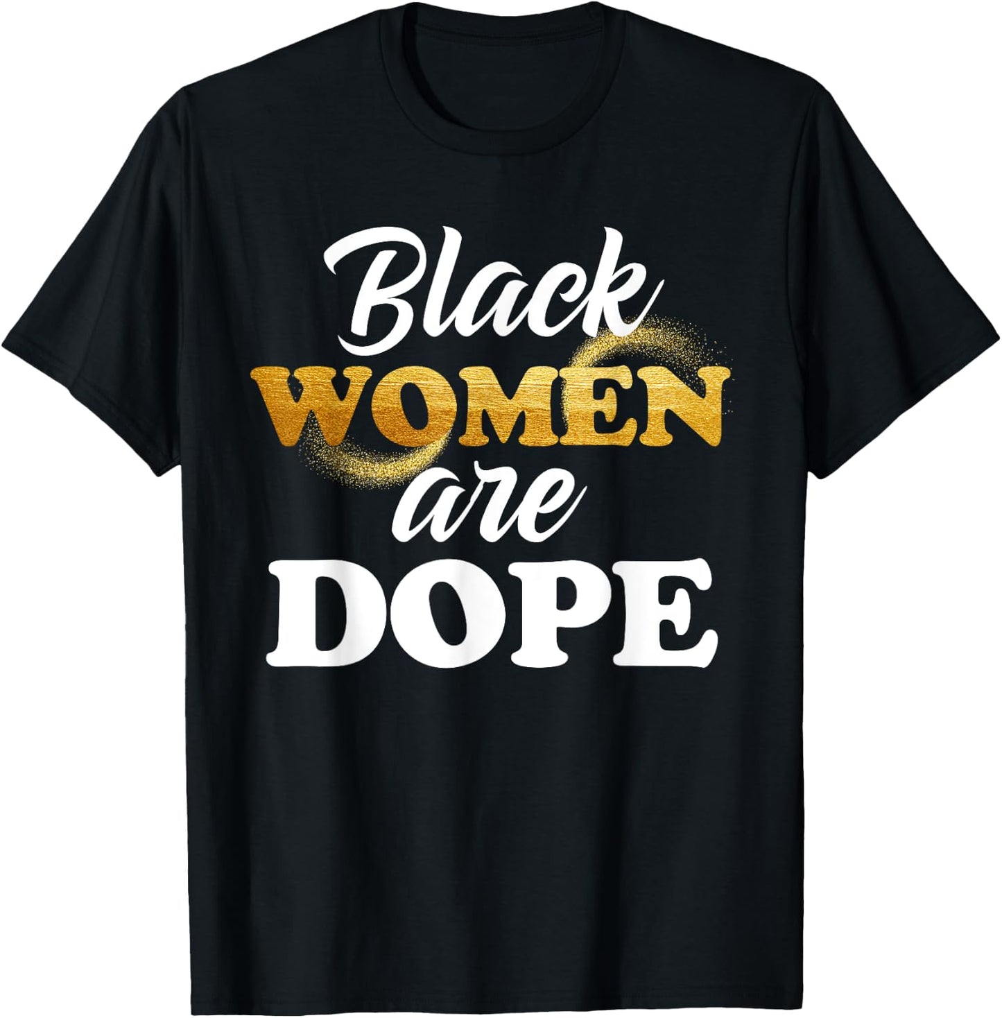 Black Women Are Dope African American Afrocentric Quote T-Shirt - T-Shirt | Black