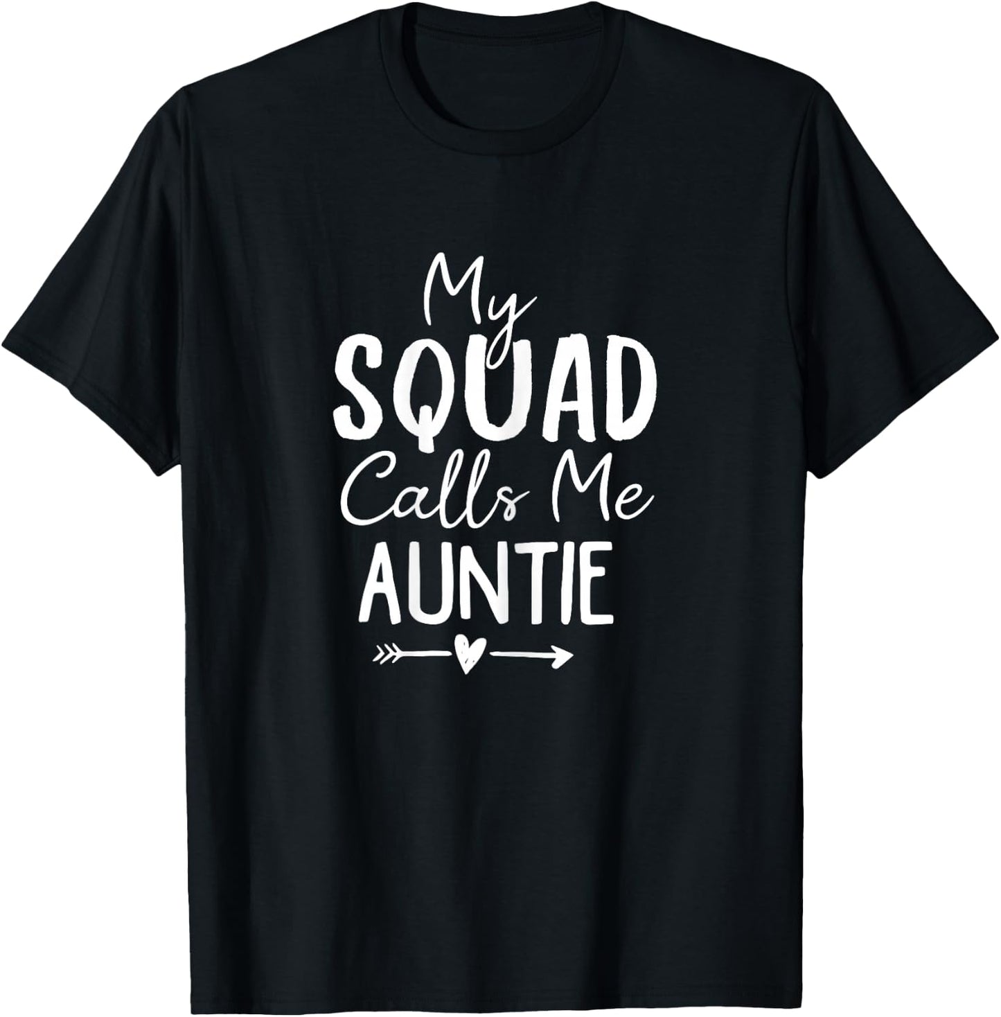 My Squad Calls Me Auntie Novelty Auntie Squad Saying Heart T-Shirt - T-Shirt | Black