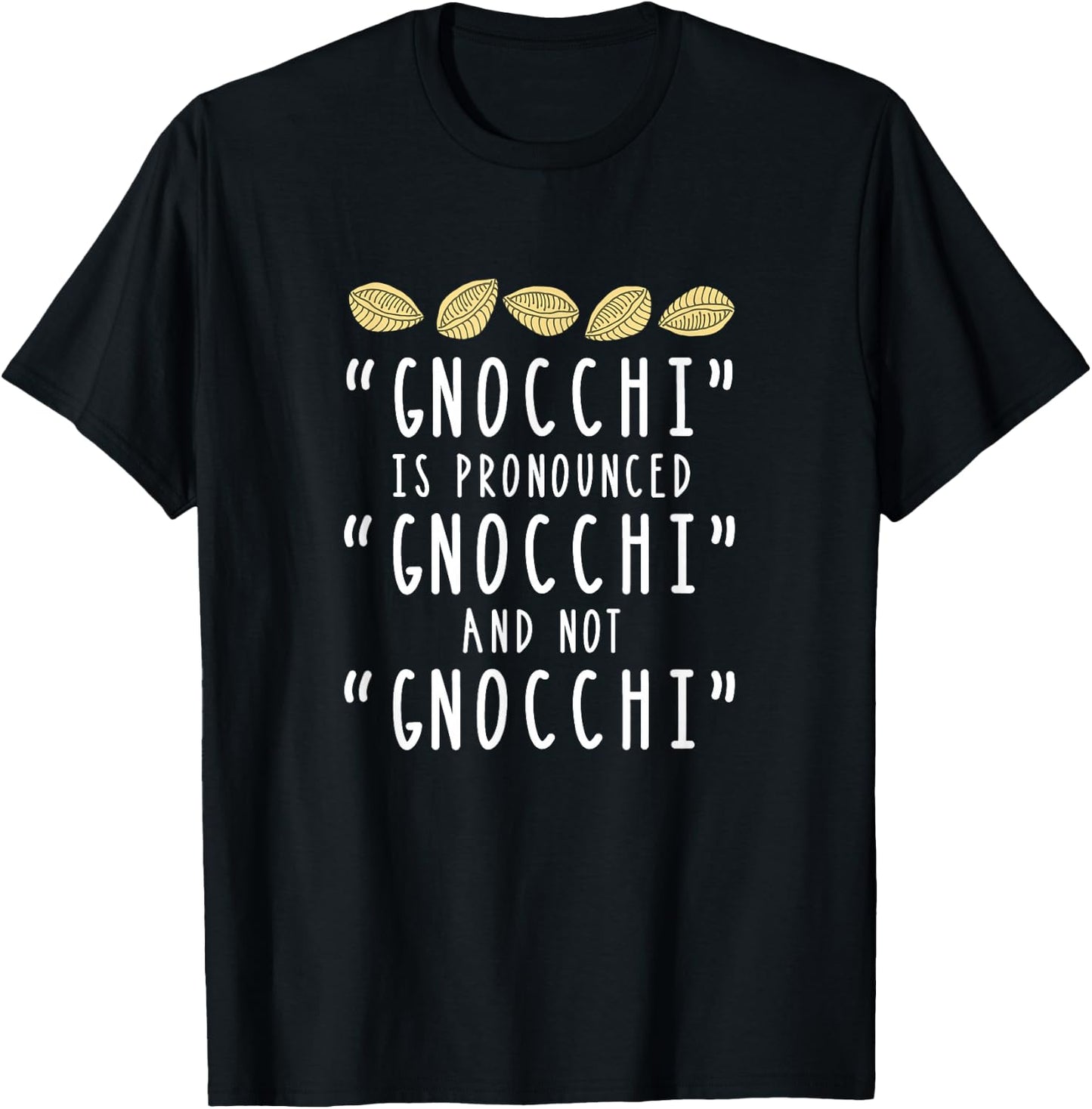 Funny Gnocchi Italian Pasta Foodie Design For Chefs T-Shirt - T-Shirt | Black