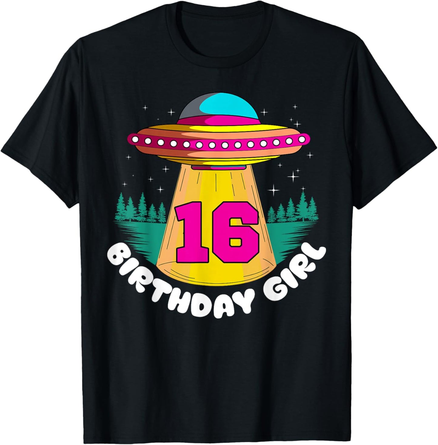 Alien 16th Birthday Girl Party UFO Space Galaxy Traveler T-Shirt - T-Shirt | Black