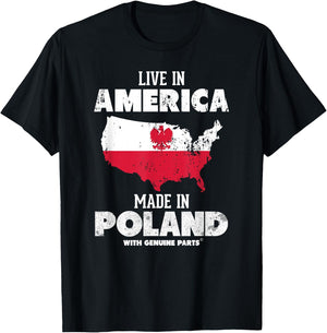 Live in America, Made in Poland! Polish Pride Polska T-Shirt - T-Shirt | Black