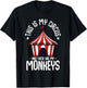 This Is My Circus And These Are My Monkeys Parenting Funny T-Shirt - T-Shirt | Black