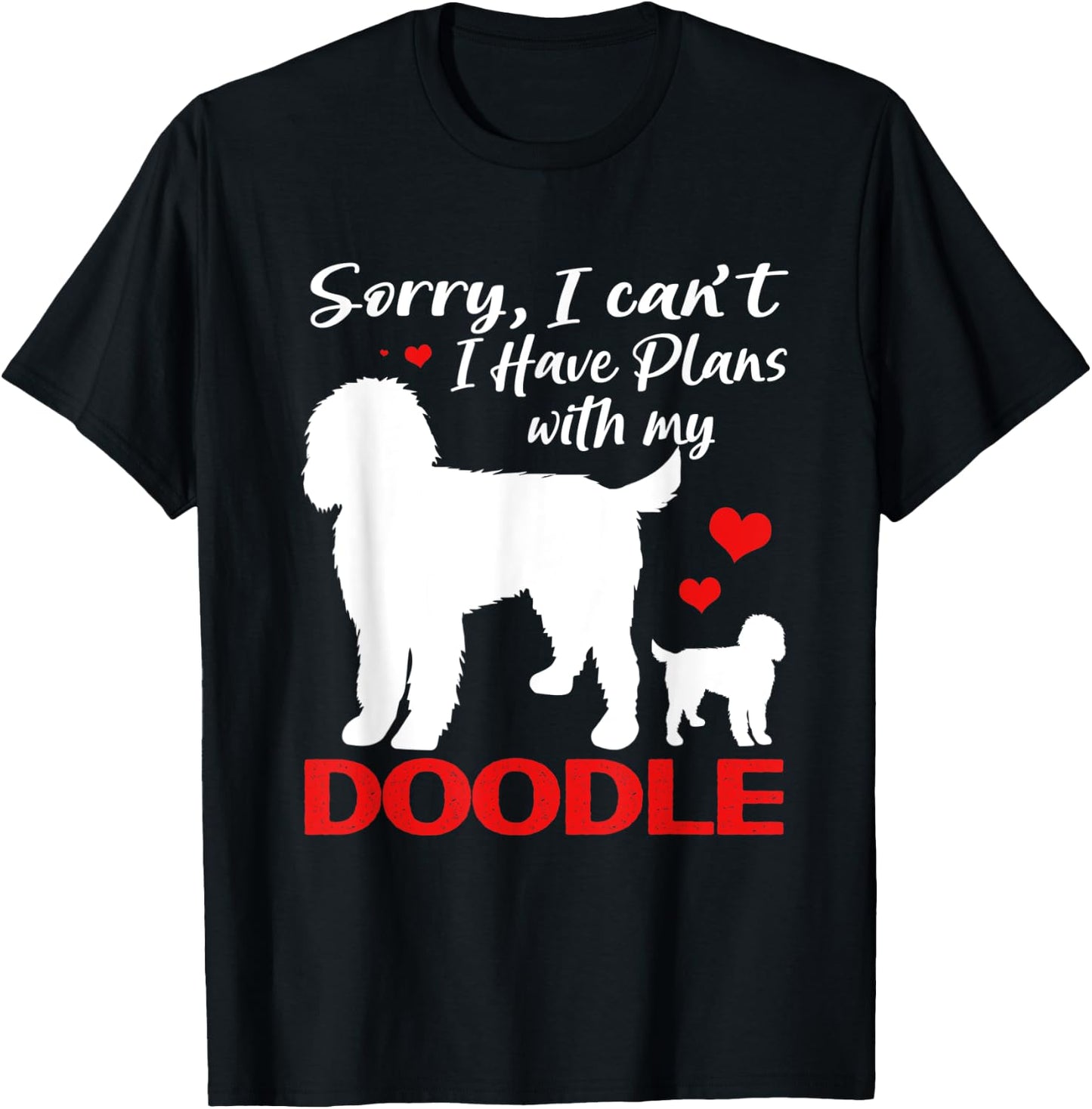 Sorry I Cant I Have Plans With My Goldendoodle T-Shirt - T-Shirt | Black