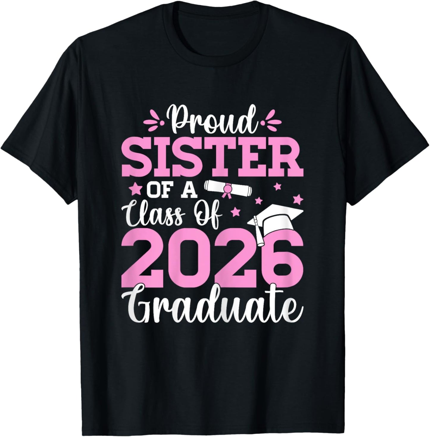 Proud Sister Class of 2026 Siblings Senior Graduate Gifts T-Shirt - T-Shirt | Black