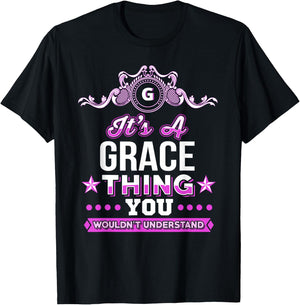 It's A Grace Thing You Wouldn't Understand T-Shirt - T-Shirt | Black