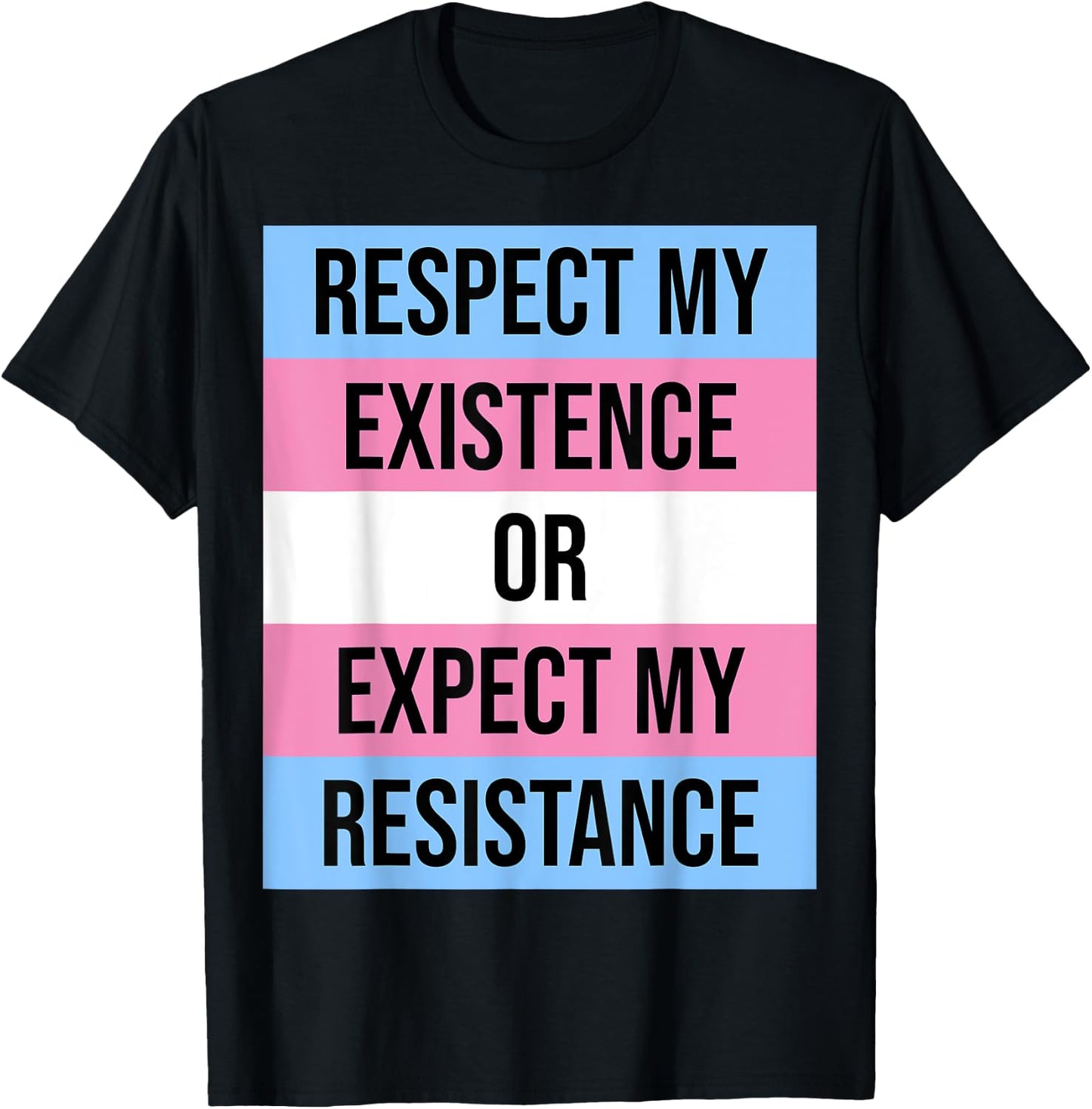 Transgender Flag "Respect Existence Expect Resistance" T-Shirt - T-Shirt | Black